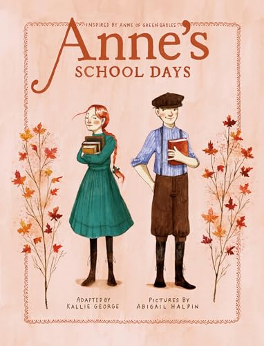 Anne's School Days: Inspired by Anne of Green Gables (An Anne Chapter Book, Band 3)