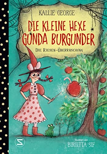 Die kleine Hexe Gunda Burgunder. Die Riesen-Überraschung: Von der Erfolgsautorin von »Das kleine Waldhotel« | Vorlesebuch für Kinder ab 6 Jahren