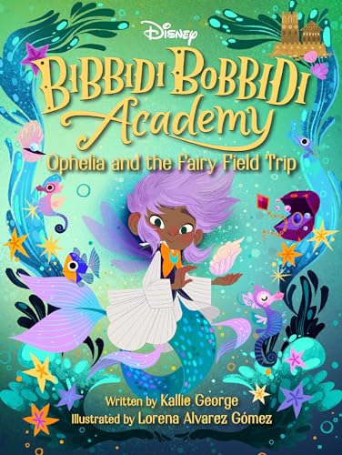 Disney Bibbidi Bobbidi Academy #3: Ophelia and the Fairy Field Trip von Disney-Hyperion