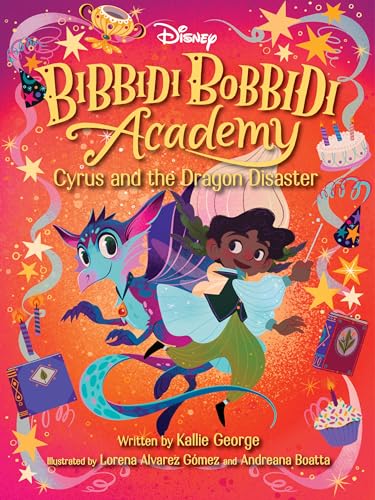Disney Bibbidi Bobbidi Academy #4: Cyrus and the Dragon Disaster von Disney Hyperion