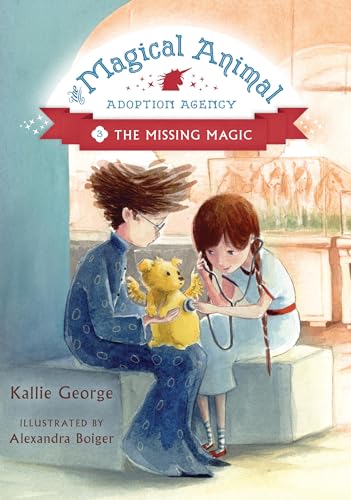 The Missing Magic: Book 3: The Missing Magic (The Magical Animal Adoption Agency, 3, Band 3) von LITTLE, BROWN