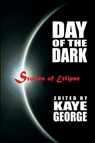 Day of the Dark: Tales of the Eclipse: Stories of Eclipse von Wildside Press