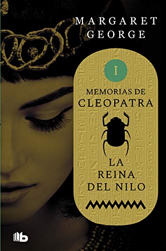 La Reina del Nilo (Memorias de Cleopatra 1) (Ficción, Band 1)