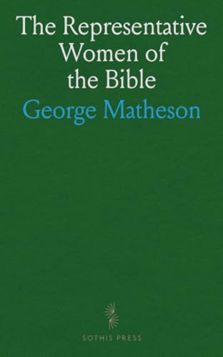 The Representative Women of the Bible von Sothis Press