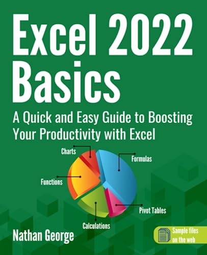 Excel 2022 Basics: A Quick and Easy Guide to Boosting Your Productivity with Excel (Excel 365 Mastery, Band 1) von GTech Publishing