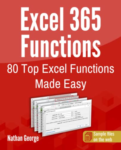 Excel 365 Functions: 80 Top Excel Functions Made Easy (Excel 365 Mastery, Band 3) von GTech Publishing