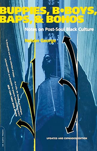 Buppies, B-boys, Baps, And Bohos: Notes On Post-soul Black Culture von Da Capo Press