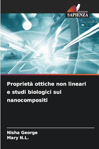 Proprietà ottiche non lineari e studi biologici sui nanocompositi: DE von Edizioni Sapienza