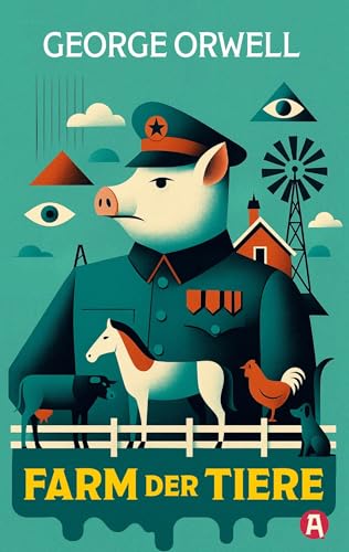 Die Farm der Tiere. Ein Märchen. George Orwell (Neuübersetzung): Mit Orwells ursprünglichem Vorwort "Die Pressefreiheit" von aionas Verlag
