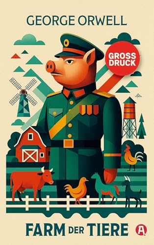 Farm der Tiere. Ein Märchen. George Orwell (Großdruck): Mit Orwells ursprünglichem Vorwort "Die Pressefreiheit" von aionas Verlag