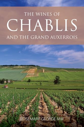 The Wines of Chablis and the Grand Auxerrois (The Classic Wine Library) von ACADEMIE DU VIN LIBRARY LIMITED