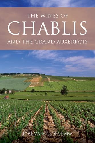 The Wines of Chablis and the Grand Auxerrois (The Classic Wine Library) von Academie du Vin Library Ltd
