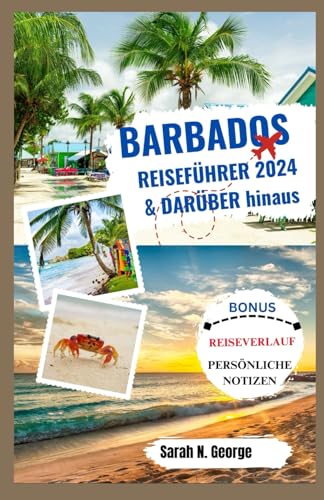 BARBADOS REISEFÜHRER 2024 UND DARÜBER HINAUS: Erschwingliche Juwelen, Insider-Tipps und Abenteuer abseits der ausgetretenen Pfade