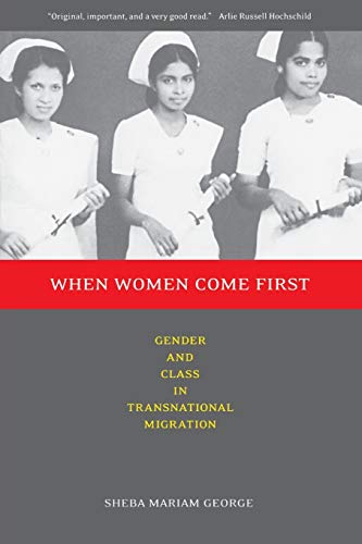 When Women Come First: Gender And Class In Transnational Migration