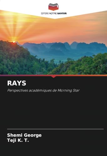RAYS: Perspectives académiques de Morning Star von Editions Notre Savoir