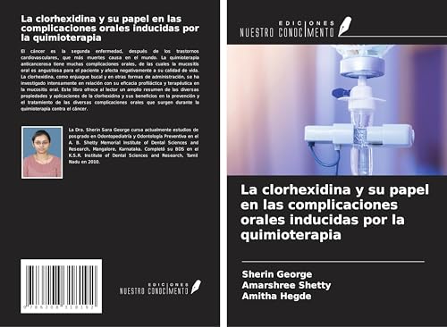 La clorhexidina y su papel en las complicaciones orales inducidas por la quimioterapia von Ediciones Nuestro Conocimiento