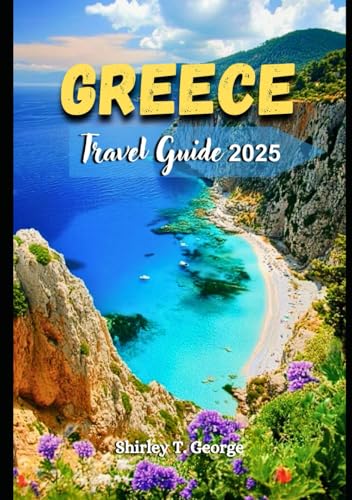 Greece Travel Guide 2025: Beyond Mykonos and Santorini; A Local’s Guide to Hidden Gem Islands for a Tranquil Mediterranean Getaway von Independently published