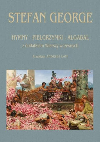 Hymny Pielgrzymki Algabal z dodatkiem Wierszy wczesnych Hymny Pielgrzymki Algabal z dodatkiem Wierszy wczesnych von Aspra
