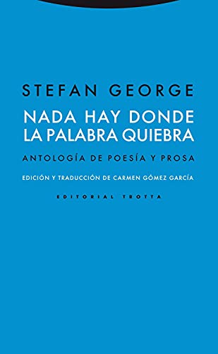 Nada hay donde la palabra quiebra : antología de poesía y prosa (La Dicha de Enmudecer) von Editorial Trotta, S.A.