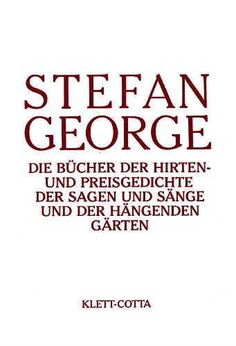 Sämtliche Werke in 18 Bänden. Bd. 3: Die Bücher der Hirten- und Preisgedichte. Der Sagen und Sänge und der Hängenden Gärten (Sämtliche Werke in achtzehn Bänden)