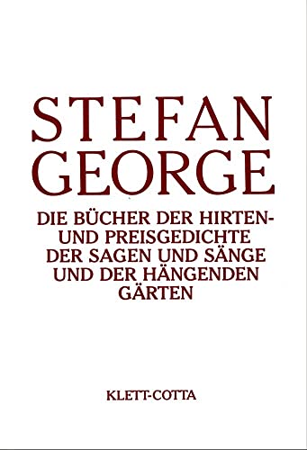 Sämtliche Werke in 18 Bänden. Bd. 3: Die Bücher der Hirten- und Preisgedichte. Der Sagen und Sänge und der Hängenden Gärten (Sämtliche Werke in achtzehn Bänden)