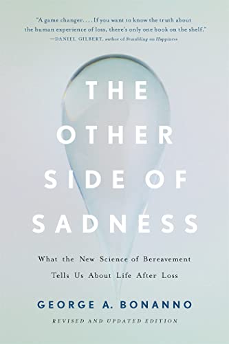 The Other Side of Sadness: What the New Science of Bereavement Tells Us About Life After Loss von Basic Books