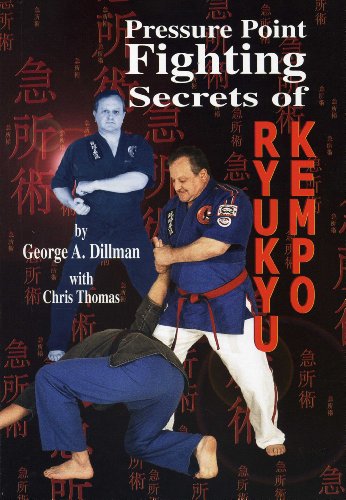 Pressure Point Fighting Secrets of Ryukyu Kempo