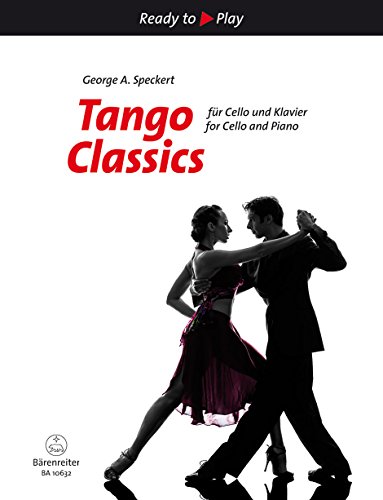 Tango Classics für Cello und Klavier. Spielpartitur mit Einzelstimme. Reihe: Ready to Play von Bärenreiter