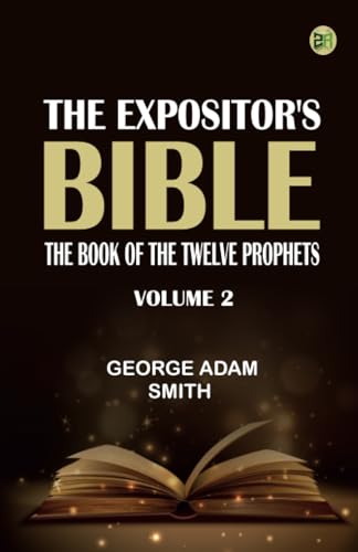 The Expositor's Bible: The Book of the Twelve Prophets Vol. 2C von Zinc Read