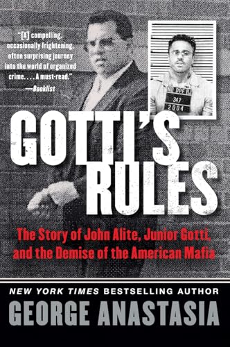 Gotti's Rules: The Story of John Alite, Junior Gotti, and the Demise of the American Mafia von Dey Street Books