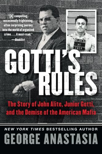 Gotti's Rules: The Story of John Alite, Junior Gotti, and the Demise of the American Mafia von Dey Street Books