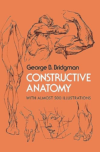 Constructive Anatomy: With Almost 500 Illustrations (Dover Anatomy for Artists)