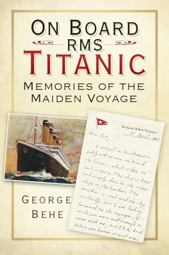 On Board RMS Titanic: Memories of the Maiden Voyage von History Press