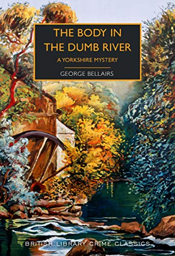The Body in the Dumb River: A Yorkshire Mystery (British Library Crime Classics) von British Library Publishing