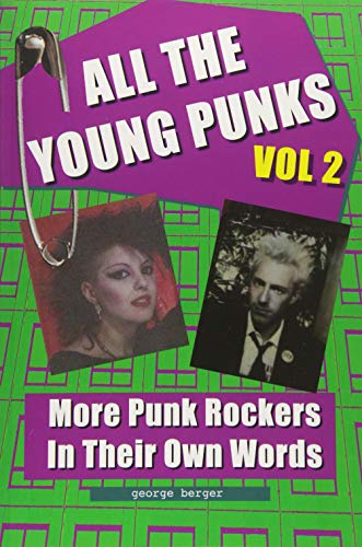 All The Young Punks - Vol 2: More Punk Rockers In Their Own Words von CreateSpace Independent Publishing Platform