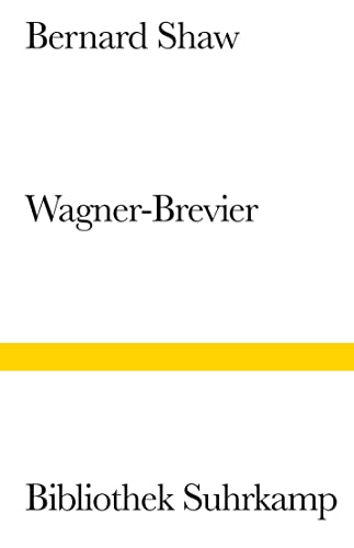 Ein Wagner-Brevier: Kommentar zum »Ring des Nibelungen« (Bibliothek Suhrkamp) von Suhrkamp Verlag AG