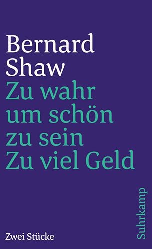 Gesammelte Stücke in Einzelausgaben. 15 Bände: Band 15: Zu wahr, um schön zu sein. Zu viel Geld (suhrkamp taschenbuch) von Suhrkamp Verlag AG