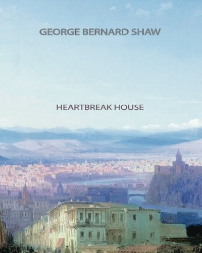 Heartbreak House Heartbreak House von CreateSpace Independent Publishing Platform
