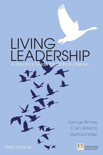 Living Leadership: A Practical Guide for Ordinary Heroes (Financial Times Series) von Pearson Education Limited