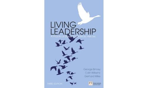 Living Leadership: A Practical Guide for Ordinary Heroes (Financial Times Series) von Pearson Education Limited