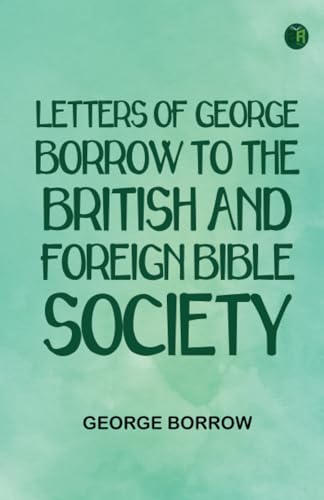 Letters of George Borrow to the British and Foreign Bible Society von Zinc Read