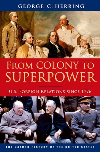 From Colony to Superpower: U.S. Foreign Relations since 1776 (Oxford History of the United States) von Oxford University Press, USA