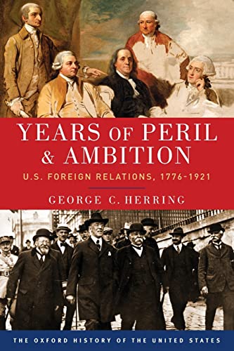 Years of Peril and Ambition: U.S. Foreign Relations, 1776-1921 (The Oxford History of the United States) von Oxford University Press