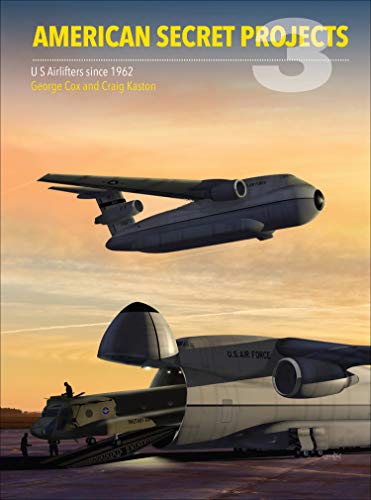 American Secret Projects 3: US Airlifters Since 1962 von Crecy Publishing