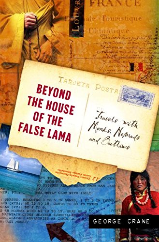 Beyond the House of the False Lama: Travels with Monks, Nomads, and Outlaws von HarperOne