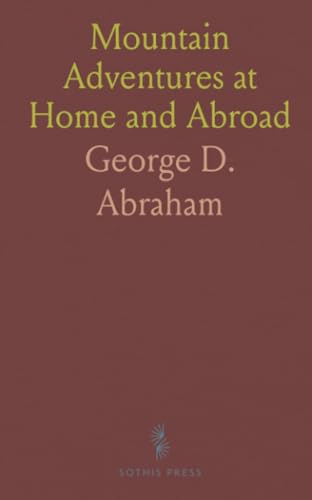 Mountain Adventures at Home and Abroad von Sothis Press