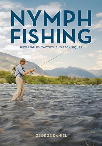 Nymph Fishing: New Angles, Tactics, and Techniques von Stackpole Books