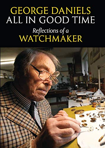 All in Good Time: Reflections of a Watchmaker von Philip Wilson Publishers