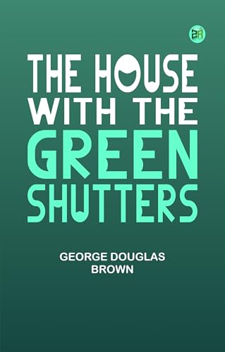 The House with the Green Shutters von Zinc Read