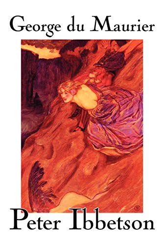 Peter Ibbetson by George Du Maurier, Fiction von Wildside Press
